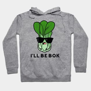 I'll Be Bok Cute Veggie Bok Chow Pun Hoodie